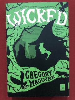 Livro - Wicked - Gregory Maguire - Editora Leya - Seminovo