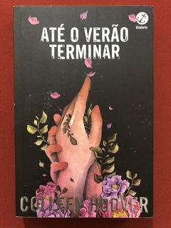 Livro - Até O Verão Terminar - Colleen Hoover - Ed. Galera