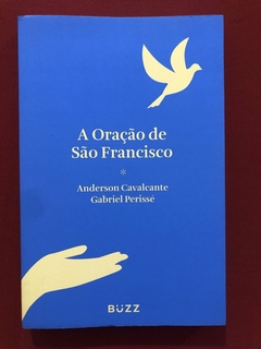 Livro - A Oração De São Francisco - Anderson Cavalcante - Editora Buzz - Seminovo