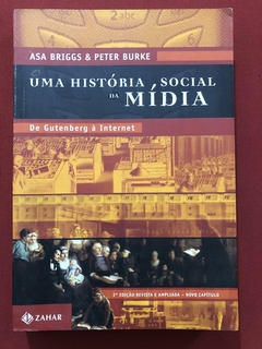 Livro - Uma História Social Da Mídia - Peter Burke - Asa Briggs - Editora Zahar