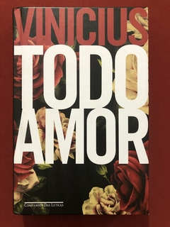Livro - Todo Amor - Vinicius De Moraes - Companhia Das Letras - Seminovo