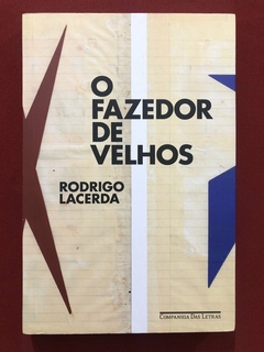 Livro - O Fazedor De Velhos - Rodrigo Lacerda - Companhia Das Letras