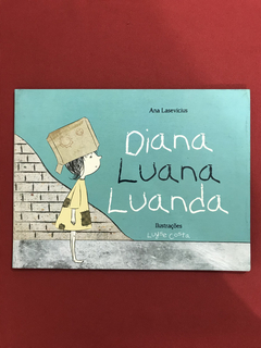 Livro - Diana, Luana, Luanda - Ana Lasevicius - Seminovo