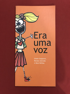 Livro - Era Uma Voz - Gisele Gasparini/ Renata A. - Seminovo