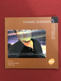 Livro - Thomas Susemihl - Coleção Senac De Fotografia- Semin
