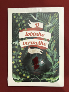 Livro - O Lobinho Vermelho - Amélie Fléchais - SESI - Novo