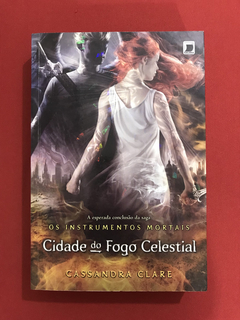 Livro - Cidade Do Fogo Celestial - Cassandra Clare - Semin.