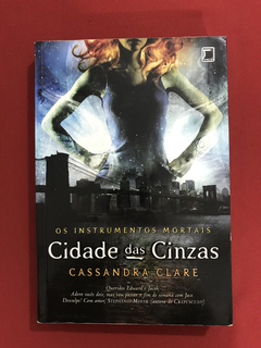 Livro - Cidade Das Cinzas - Cassandra Clare - Ed. Galera