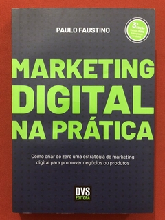 Livro - Marketing Digital Na Prática - Paulo Faustino - Dvs - Seminovo