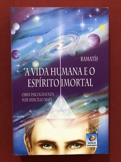 Livro - A Vida Humana E O Espírito Imortal - Hercílio Maes - Ramatís - Seminovo