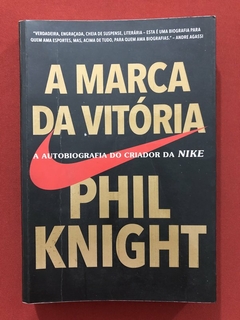 Livro - A Marca Da Vitória - Phil Knight - Ed. Sextante - Seminovo