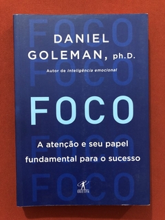 Livro - Foco - Daniel Goleman, Ph. D. - Ed. Objetiva - Seminovo