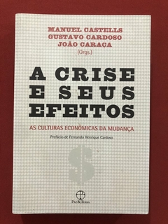 Livro - A Crise E Seus Efeitos - Manuel Castells - Paz E Terra - Seminovo