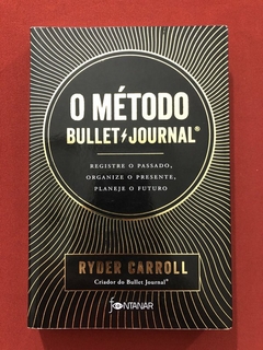 Livro - O Método Bullet Journal - Ryder Carroll - Ed. Fontanar - Seminovo