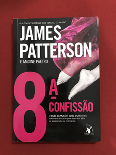 Livro - A 8ª Confissão - James Patterson / Maxine P. - Semin