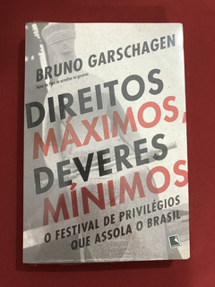 Livro - Direitos Máximos , Deveres Mínimos - Bruno G. - Novo