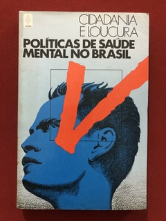 Livro - Cidadania E Loucura - Políticas De Saúde Mental No Brasil - Editora Vozes