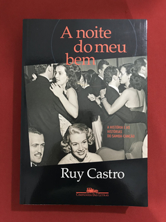 Livro - A Noite Do Meu Bem - Ruy Castro - Semin.