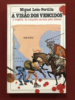 Livro - A Visão Dos Vencidos - Miguel León-Portilla - Ed. L&PM
