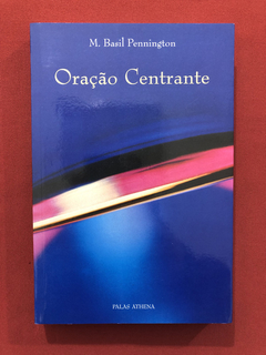 Livro - Oração Centrante - M. Basil Pennington - Seminovo