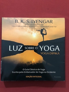 Livro - Luz Sobre O Yoga - B. K. S. Iyengar - Ed. Pensamento