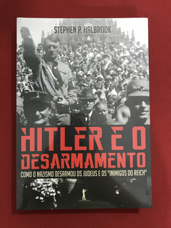 Livro - Hitler E O Desarmamento - Stephen P. Halbrook - Novo