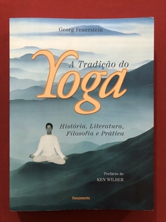 Livro - A Tradição Do Yoga - Georg Feuerstein - Pensamento - Seminovo