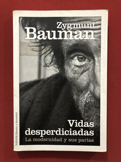Livro - Vidas Desperdiciadas - Zygmunt Bauman - Ed. Paidós