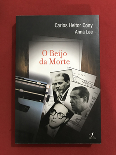 Livro - O Beijo Da Morte - Carlos Heitor Cony - Ed. Objetiva