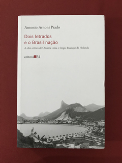 Livro- Dois Letrados E O Brasil Nação- Antonio Prado- Semin.