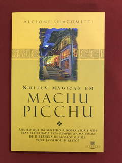 Livro - Noites Mágicas Em Machu Picchu - Alcione Giacomitti