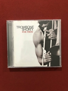 CD - Trombone Shorty - For True - Nacional