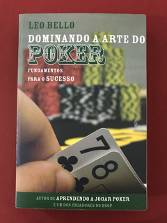 Livro - Dominando A Arte Do Poker - Leo Bello
