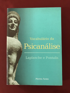 Livro - Vocabulário Da Psicanálise - Laplanche E Pontalis