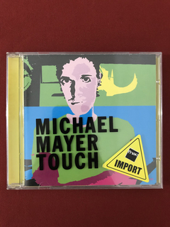 CD - Michael Mayer - Touch - Importado - Seminovo