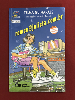 Livro - Romeu Julieta. com. br - Telma Guimarães - Saraiva