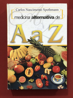 Livro - Medicina Alternativa De A A Z - Carlos N. Spethmann