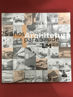 Livro - 25 Anos + Arquitetura Para Saúde - Ed. C4 - Seminovo