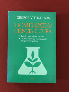 Livro - Homeopatia: Ciência E Cura - George Vithoulkas