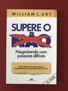 Livro - Supere O Não - William L. Ury - Ed. Best Seller