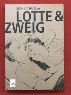 Livro - Lotte & Zweig - Deonísio Da Silva - Ed. LeYa