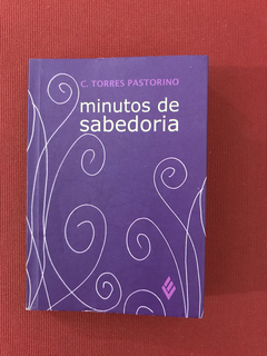 Livro - Minutos De Sabedoria - C. Torres Pastorino - Semin.