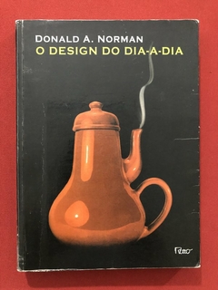 Livro - O Design Do Dia-A-Dia - Donald A. Norman - Ed. Rocco