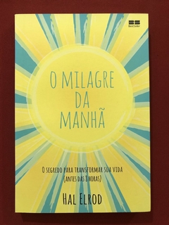 Livro - O Milagre Da Manhã - Hal Elrod - Ed. Best Seller - Seminovo