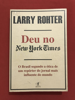 LIvro - Deu No New York Times - Larry Rohter - Ed. Objetiva
