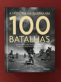 Livro - A História Da Guerra Em 100 Batalhas - Richard Overy