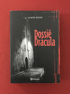 Livro - Dossiê Drácula - James Reese - Ed. Planeta