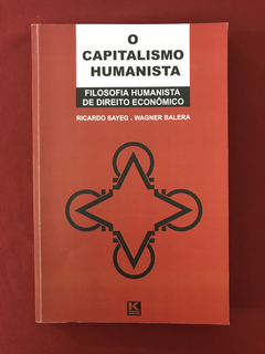 Livro - O Capitalismo Humanista - Ricardo Sayeg - Seminovo