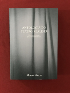 Livro- Antologia Do Teatro Realista - João Roberto - Semin