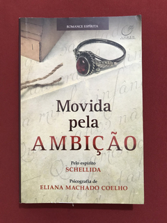 Livro - Movida Pela Ambição - Schellida / Eliana Machado